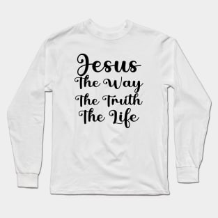 Jesus Christ Quote Long Sleeve T-Shirt